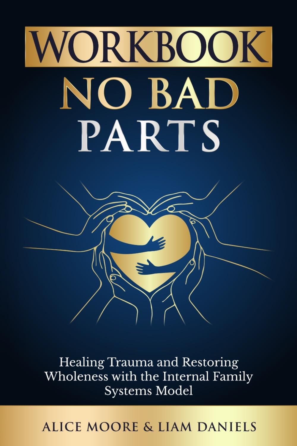 Workbook: No Bad Parts (Richard Schwartz) (Healing Books) by Liam Daniels