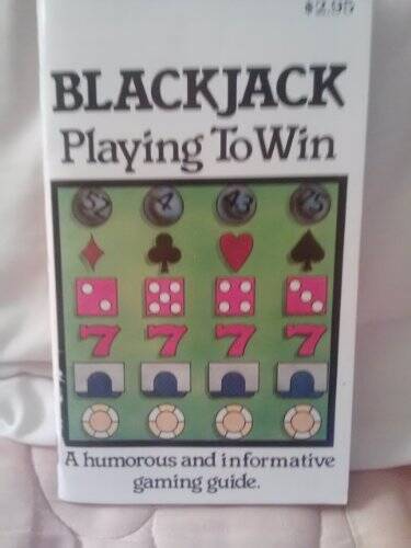 Blackjack Playing to Win: A Humorous and Informative Gaming Guide – GOOD