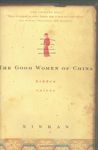 THE GOOD WOMEN OF CHINA: HIDDEN VOICES By Xinran – Hardcover **Mint Condition**