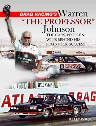 Drag Racing’s Warren “The Professor” Johnson : The Cars, People & Wins Behind…
