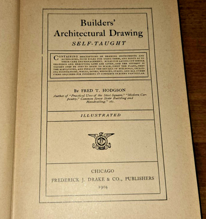 ANTIQUE 1904 EDITION BUILDER’S ARCHITECTURAL DRAWING SELF TAUGHT BY FRED HODGSON