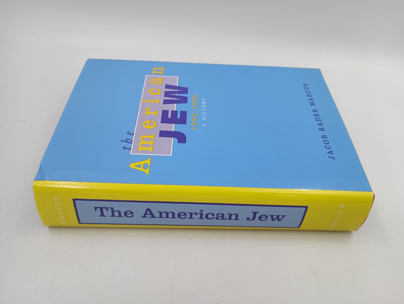 The American Jew 1585 – 1990 A History. Jacob Rader Marcus. 1st Printing.