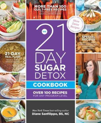 The 21-Day Sugar Detox Cookbook: Over 100 Recipes for Any Program Level – GOOD