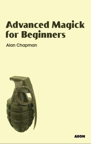 Advanced Magick for Beginners, Paperback by Chapman, Alan, Brand New, Free sh…