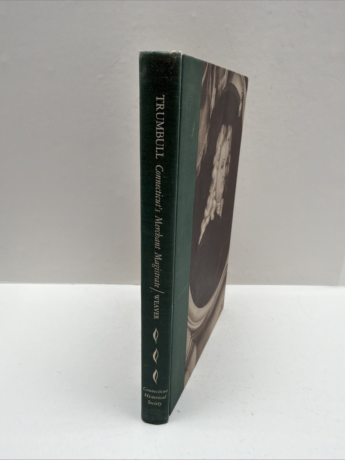 JONATHAN TRUMBULL, CONNECTICUT’S MERCHANT MAGISTRATE, 1710 – 1785, Hardcover