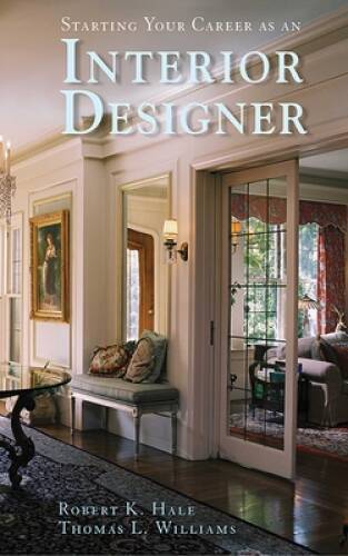 Starting Your Career as an Interior Designer – Paperback – GOOD