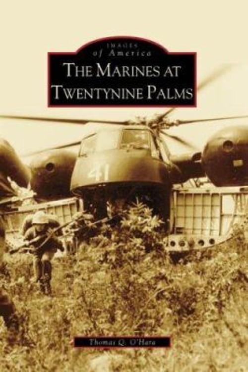 The Marines at Twentynine Palms Paperback Thomas Q. O’Hara