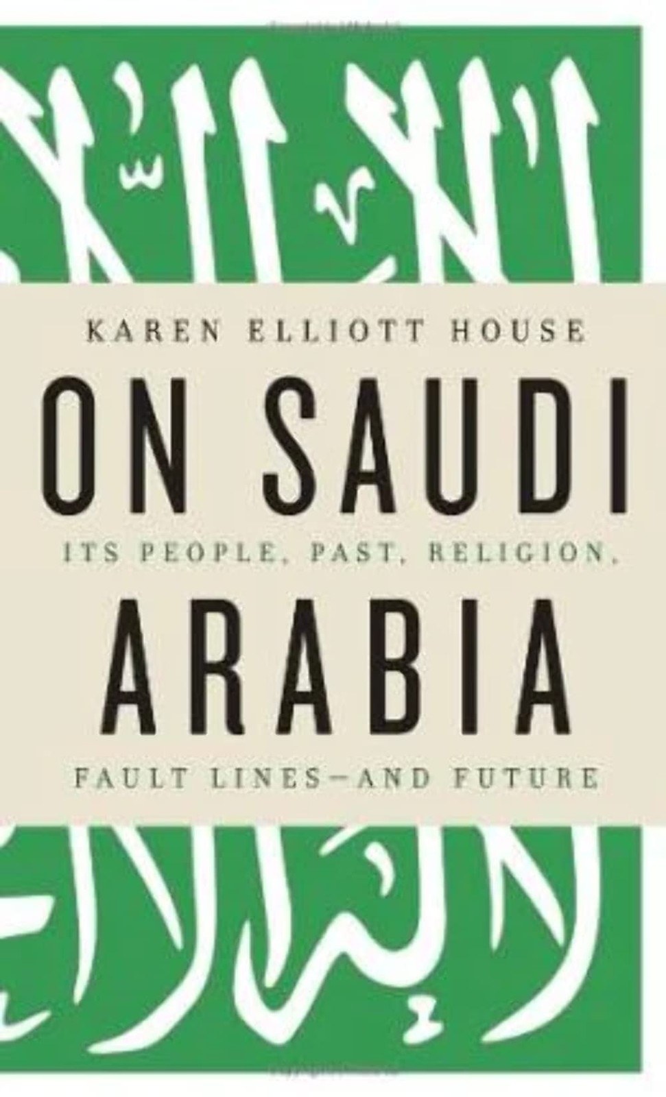 On Saudi Arabia: Its People, Past, Religion, Fault Lines – and Future – hard…