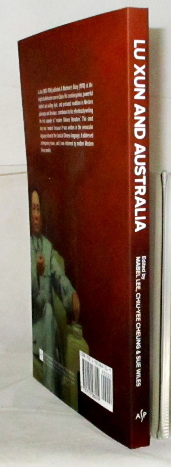 Lu Xun and Australia edited by Mabel Lee, Chiu-Yee Cheung, Sue Wiles NEW
