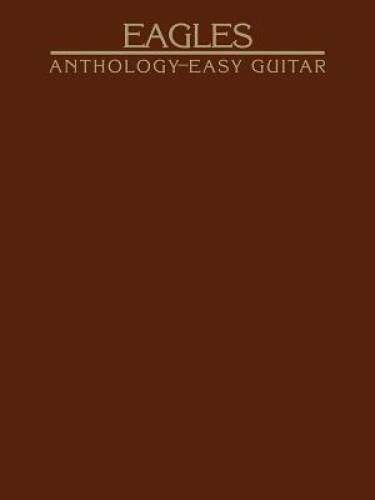 Eagles — Anthology: Easy Guitar – Sheet music By Eagles, The – GOOD