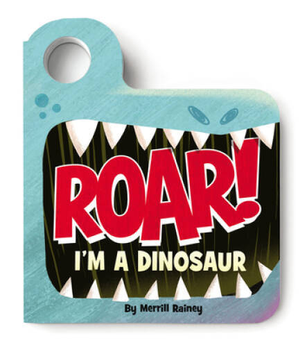 Roar Im a Dinosaur – Board book By Rainey, Merrill – GOOD