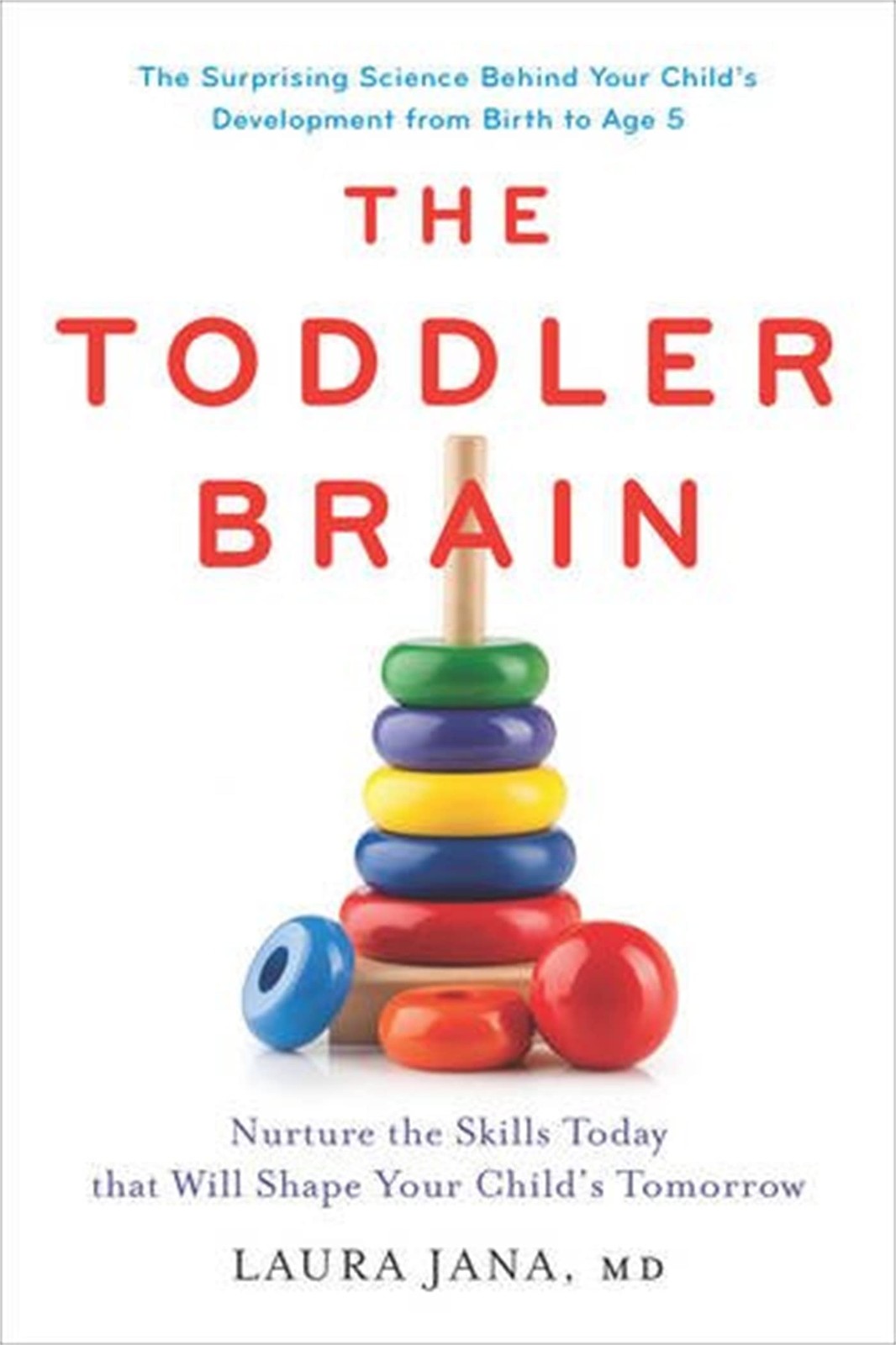 The Toddler Brain: Nurture the Skills Today that Will Shape Your Child’s T…