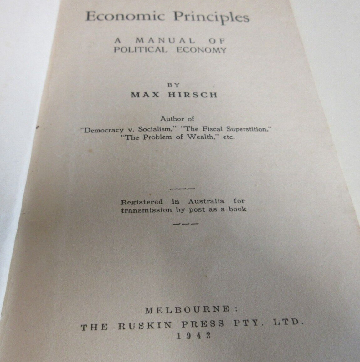 Economic Principles: Manual of Political Economy – Max Hirsch – 78 Pages – 1942