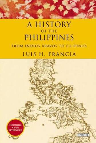 History of the Philippines: From Indios Bravos to Filipinos – Paperback – GOOD