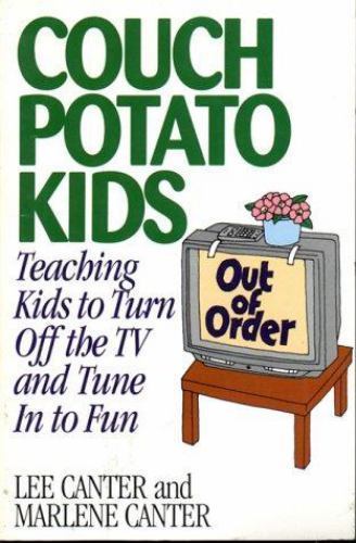 Couch Potato Kids: Teaching Kids to Turn Off the TV and Tune in to Fun…