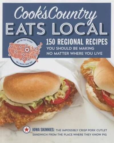 Cook’s Country Eats Local: 150 Regional Recipes You Should Be Making – VERY GOOD
