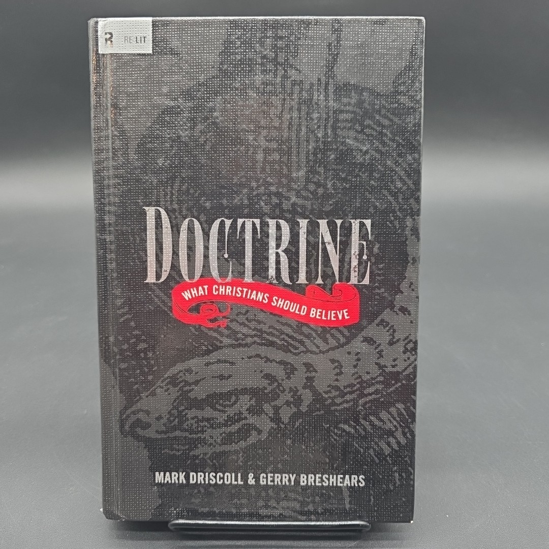 Doctrine: What Christians Should Believe by Driscoll, Mark; Breshears, Gerry