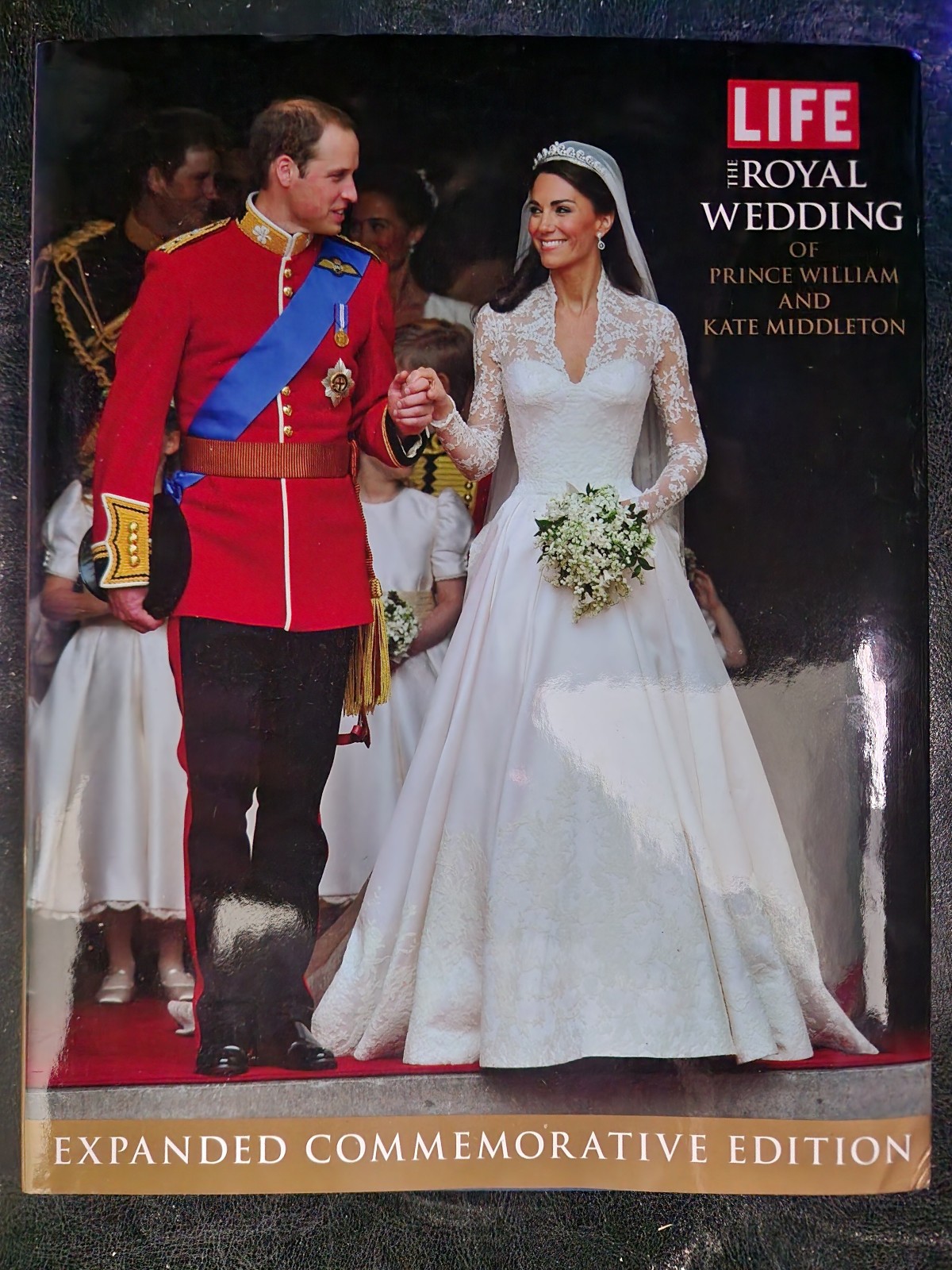 LIFE The Royal Wedding of Prince William and Kate Middleton: Expanded, Commemor