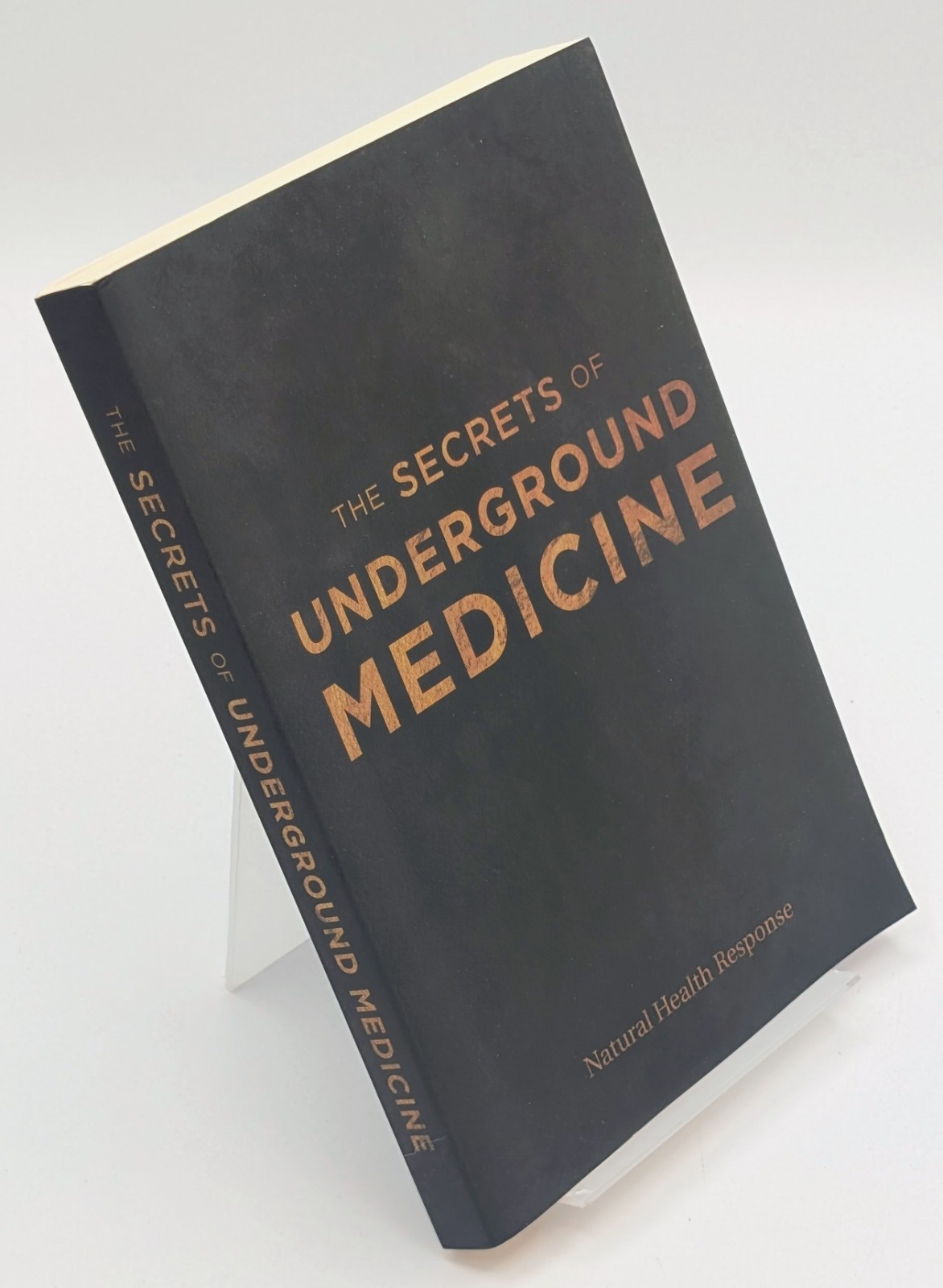 Secrets of Underground Medicine 2018 Paperback Natural Health Response Book