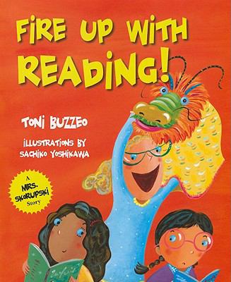 Fire Up With Reading!; Mrs. Skorupski Story,- hardcover, 1932146911, Toni Buzzeo