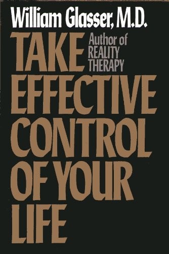 Take Effective Control of Your Life – Glasser, William – Very Good – See con…