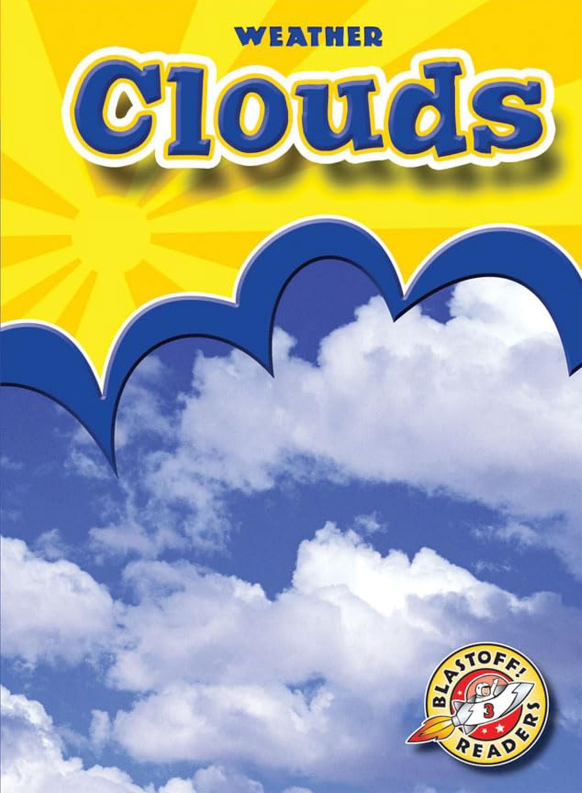 Clouds (Blastoff! Readers: Weather) (Blastoff Readers. Level 3)