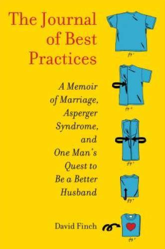 The Journal of Best Practices: A Memoir of Marriage, Asperger Syndrome, a – GOOD