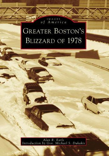 Greater Boston’s Blizzard of 1978, Massachusetts, Images of America, Paperback