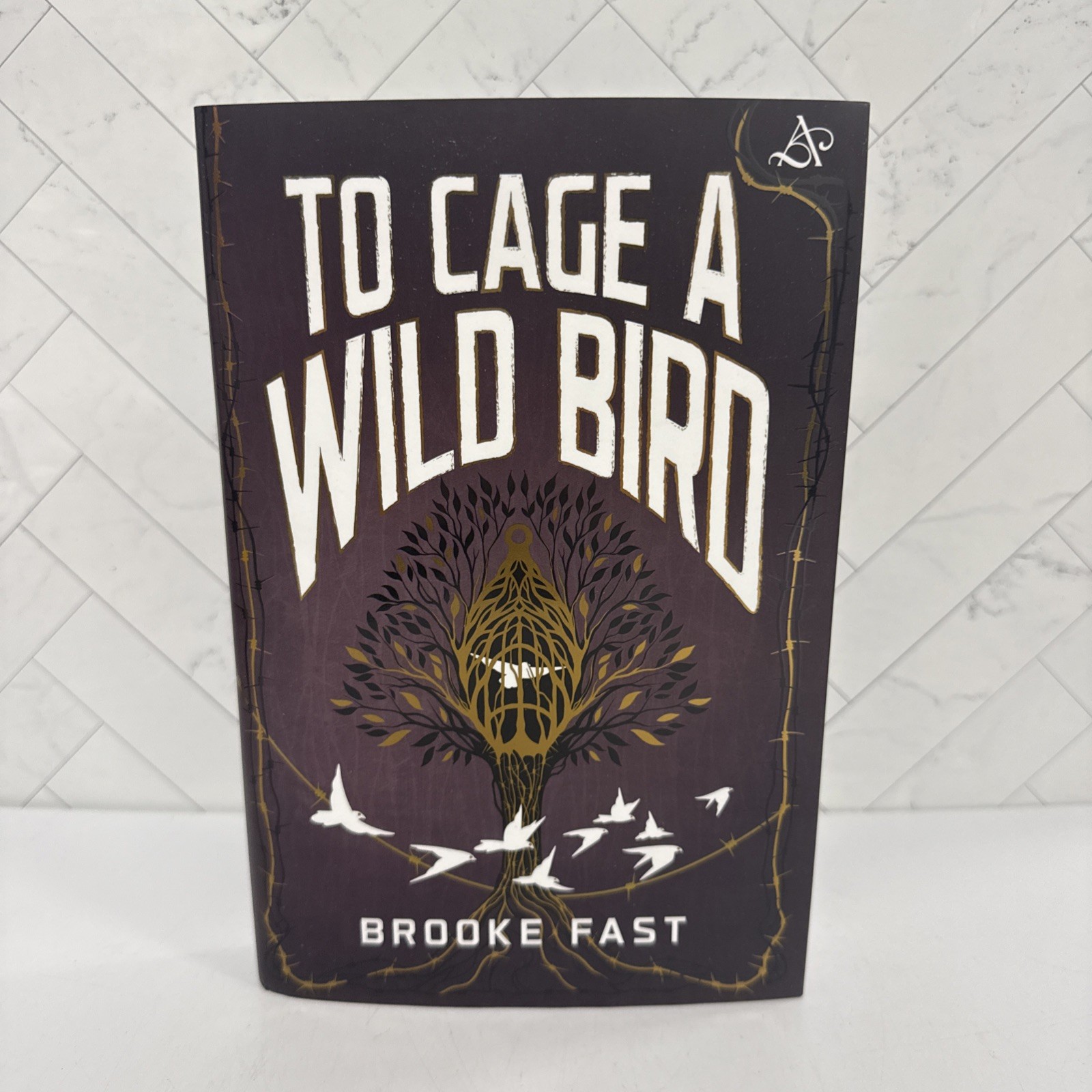 To Cage A Wild Bird By Brooke Fast Allurial Special Edition Edges Hardcover