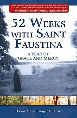 52 Weeks with Saint Faustina: A Year of Grace and Mercy: New