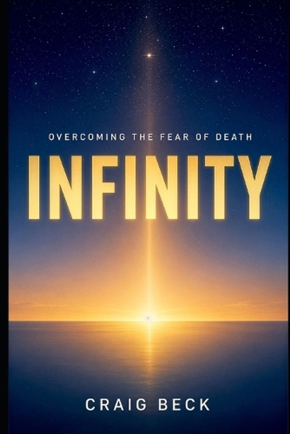 Infinity: Overcoming the Fear of Death by Craig Beck (English) Paperback Book