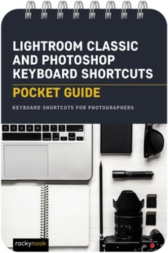 Rocky Nook Lightroom Classic and Photoshop Keyboard Shortcuts: Po (Spiral Bound)