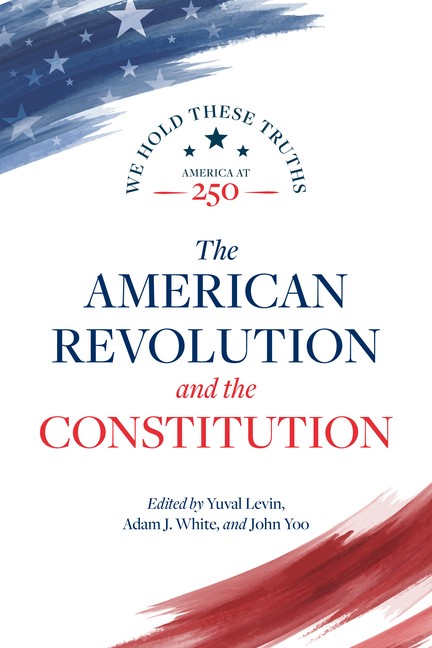 The American Revolution and the Constitution Paperback by Yuval Levin