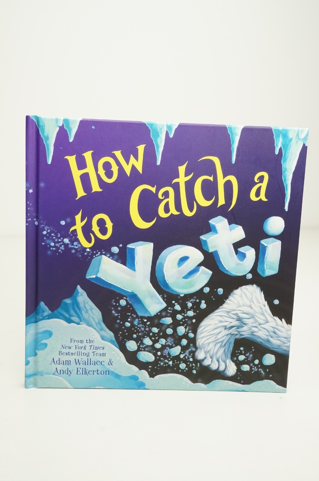 How to Catch Ser.: How to Catch a Yeti by Adam Wallace (2020, Picture Book)