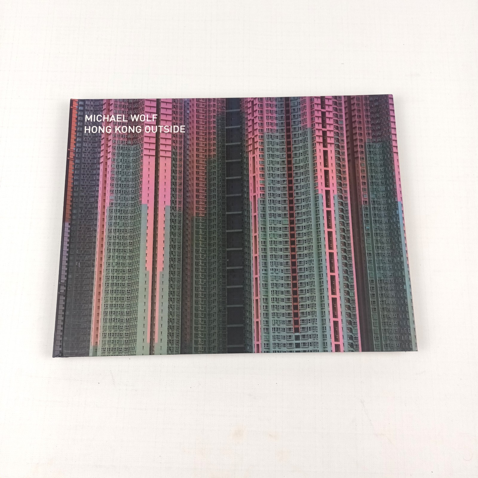 Michael Wolf Hong Kong Outside 1st edition Hardcover 2009 Like New Condition