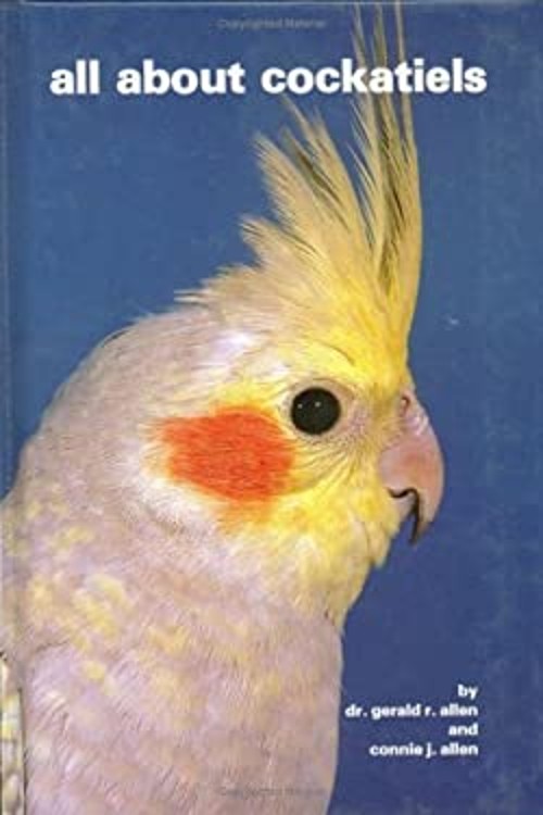 All about Cockatiels Hardcover Connie J., Allen, Gerald R. Allen