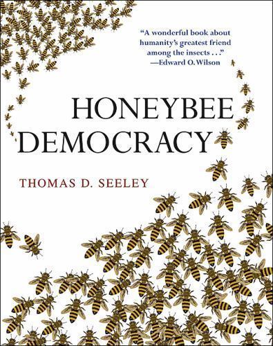 Honeybee Democracy by Thomas D. Seeley (2010, Hardcover)