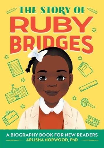 The Story of Ruby Bridges: A Biography Book for New Readers – VERY GOOD