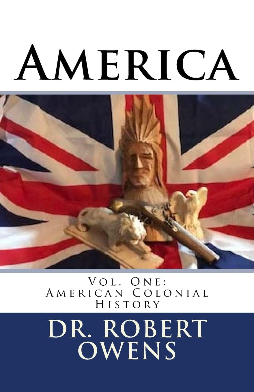 America: Vol. One: Colonial History – Owens, Dr. Robert – Good – See conditi…