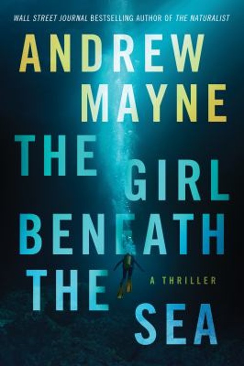 The Girl Beneath the Sea : A Thriller Paperback Andrew Mayne