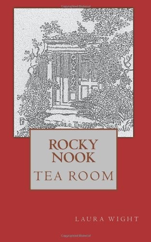 ROCKY NOOK TEA ROOM By Laura J. Wight