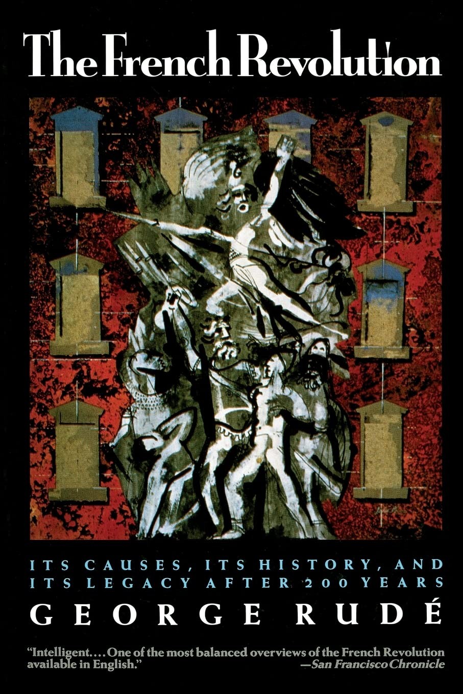 The French Revolution: Its Causes, Its History and Its Legacy After 200 Year…