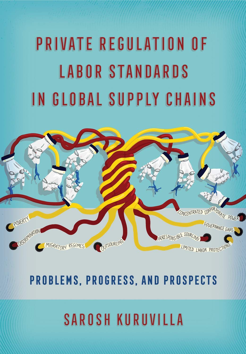 Private Regulation of Labor Standards in Global Supply Chains: Problems, Pro…