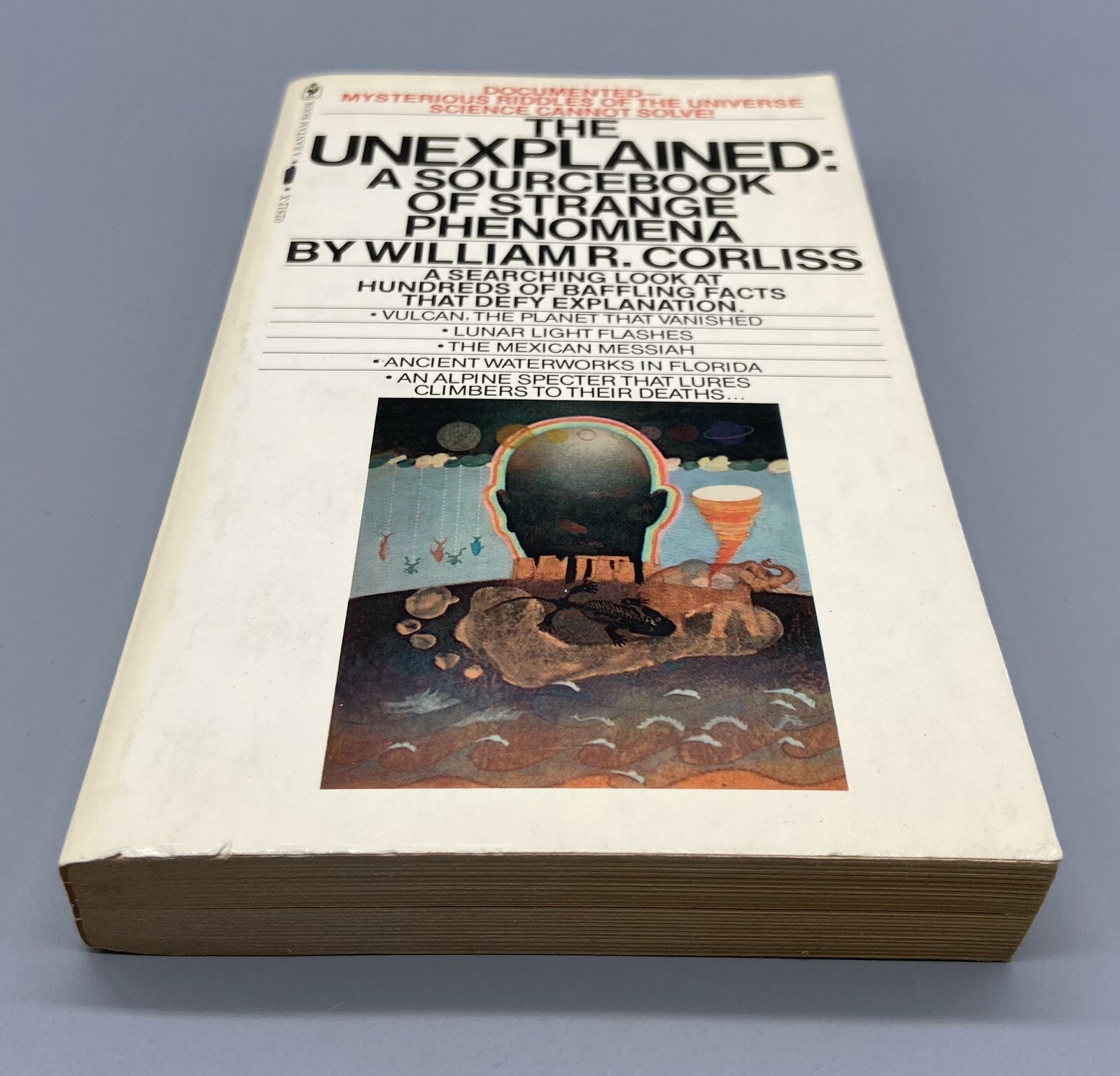 The Unexplained: A Sourcebook of Strange Phenomena By William R Corliss 1976 PB