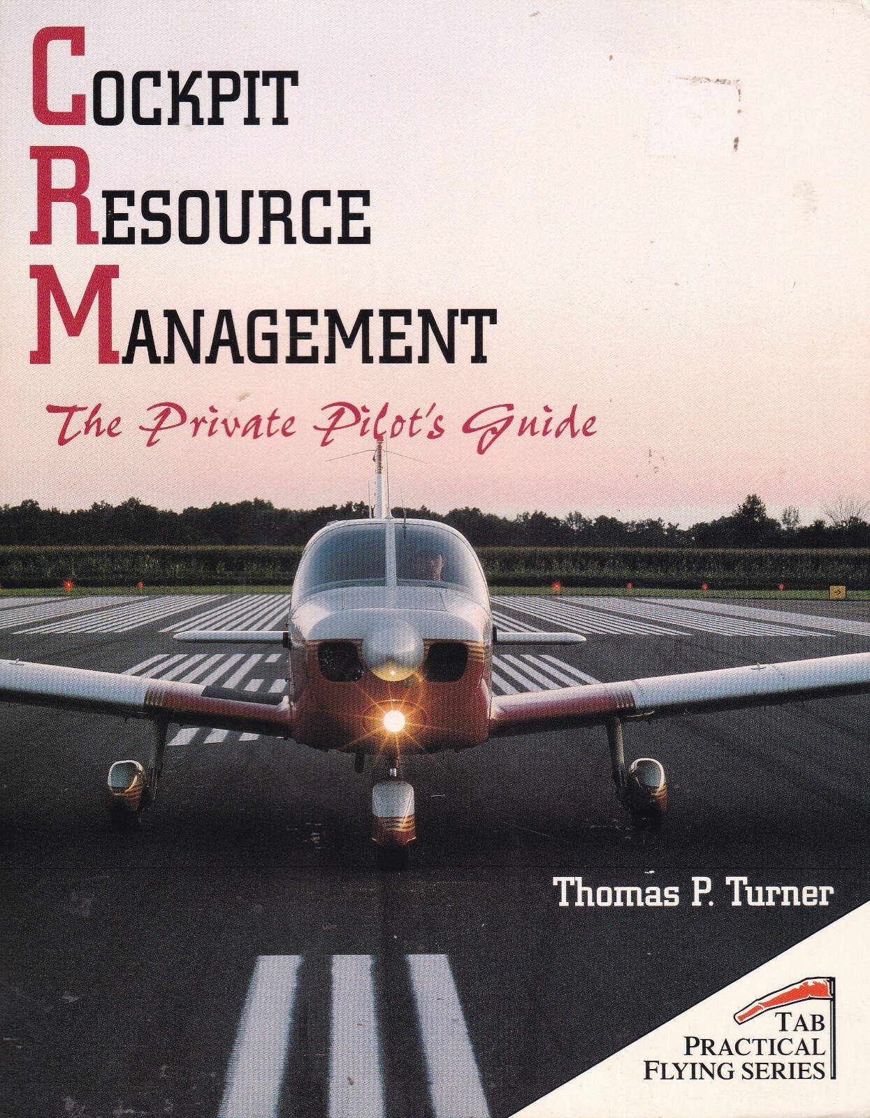 COCKPIT RESOURCE MANAGEMENT: THE PRIVATE PILOT’S GUIDE airplane