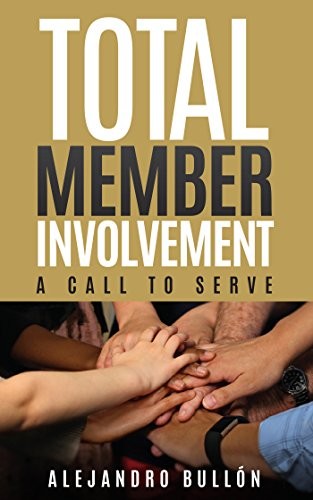 TOTAL MEMBER INVOLVEMENT By Alejandro Bullon