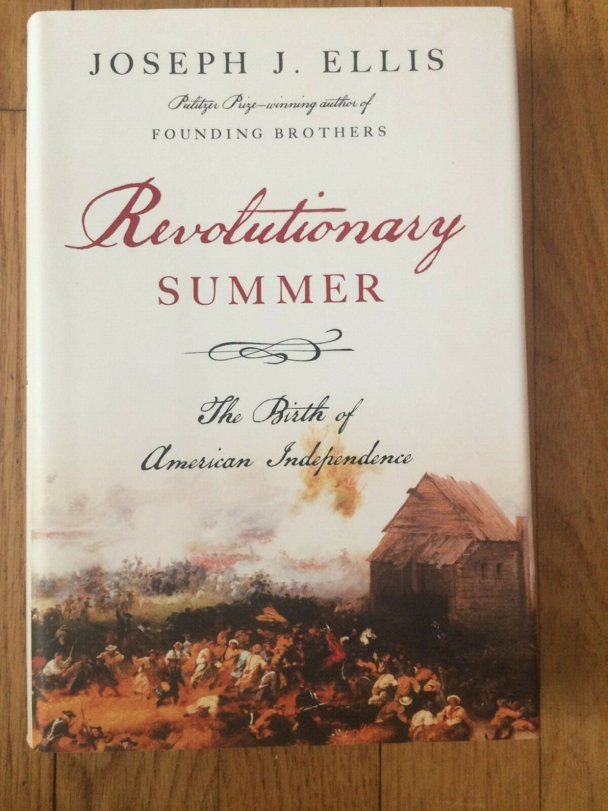 Revolutionary Summer : The Birth of American Independence by Joseph J. Ellis (20