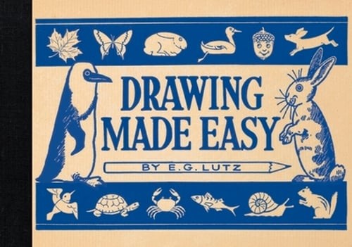 Drawing Made Easy by E G Lutz: Used