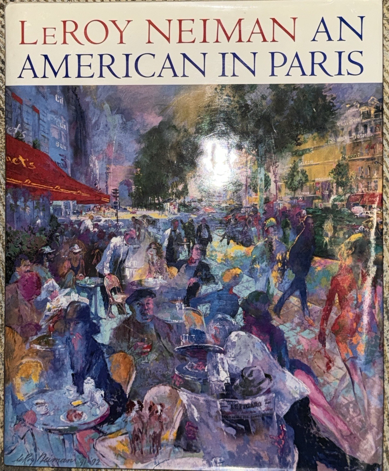 1994 LEROY NEIMAN AN AMERICAN IN PARIS HARDCOVER BOOK – GREAT PRINTS – I 1415