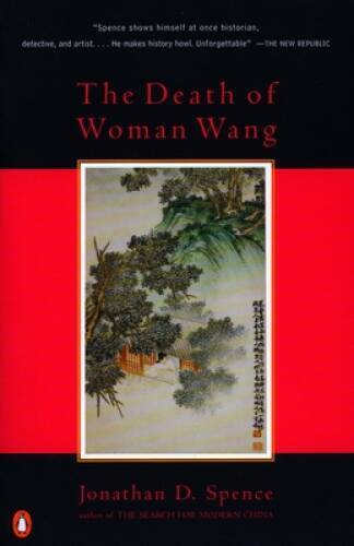 The Death of Woman Wang – Paperback By Spence, Jonathan D. – VERY GOOD